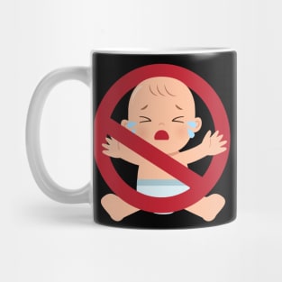 no babies allowed sign Mug